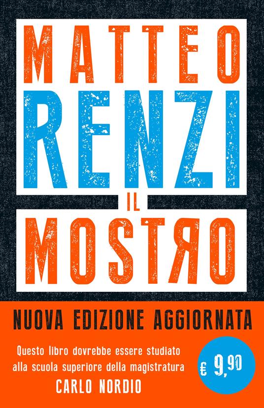 Matteo Renzi Il mostro (edizione aggiornata)